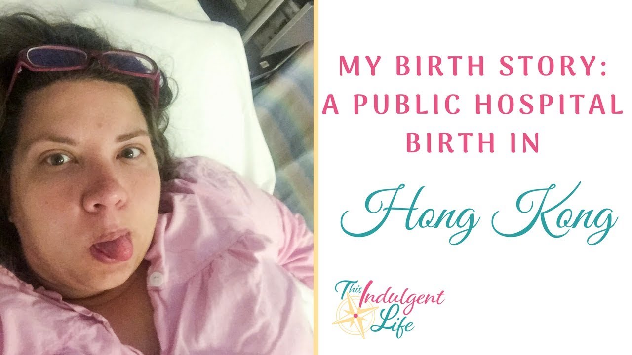 My Hong Kong, Public Hospital, Birth Story | This Indulgent Life | This Parenting Life #birthstory