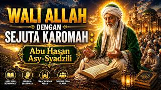 THE WALI OF ALLAH WITH A MILLION KAROMAH❗ Abu Hasan Asy Syadzili