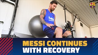 Messi continues with his recovery at the Ciutat Esportiva