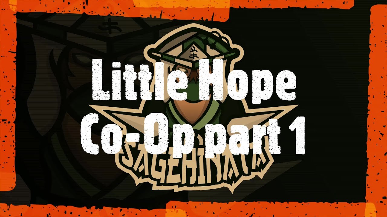 Little Hope Co-Op with Phxntom20