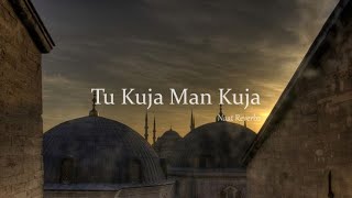 Tu Kuja Man Kuja - Shiraz Uppal & Rafaqat Ali Khan (Slowed   Reverb)