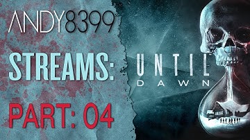 Until Dawn - Livestream - Part 4