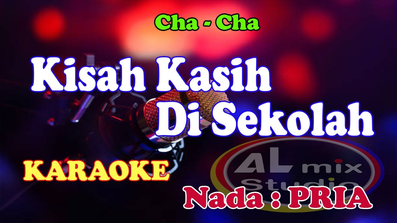 KARAOKE CHA-CHA NADA PRIA - KISAH KASIH DI SEKOLAH