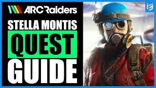 ARC Raiders STELLA MONTIS: Alle neuen Quests &amp; Missionen erklärt! | Ultimativer Quest-Guide 2025