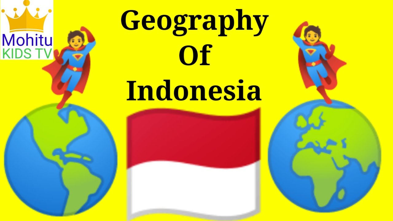 Geography Of Indonesia Now Now Geography Of Indonesia Geography Now