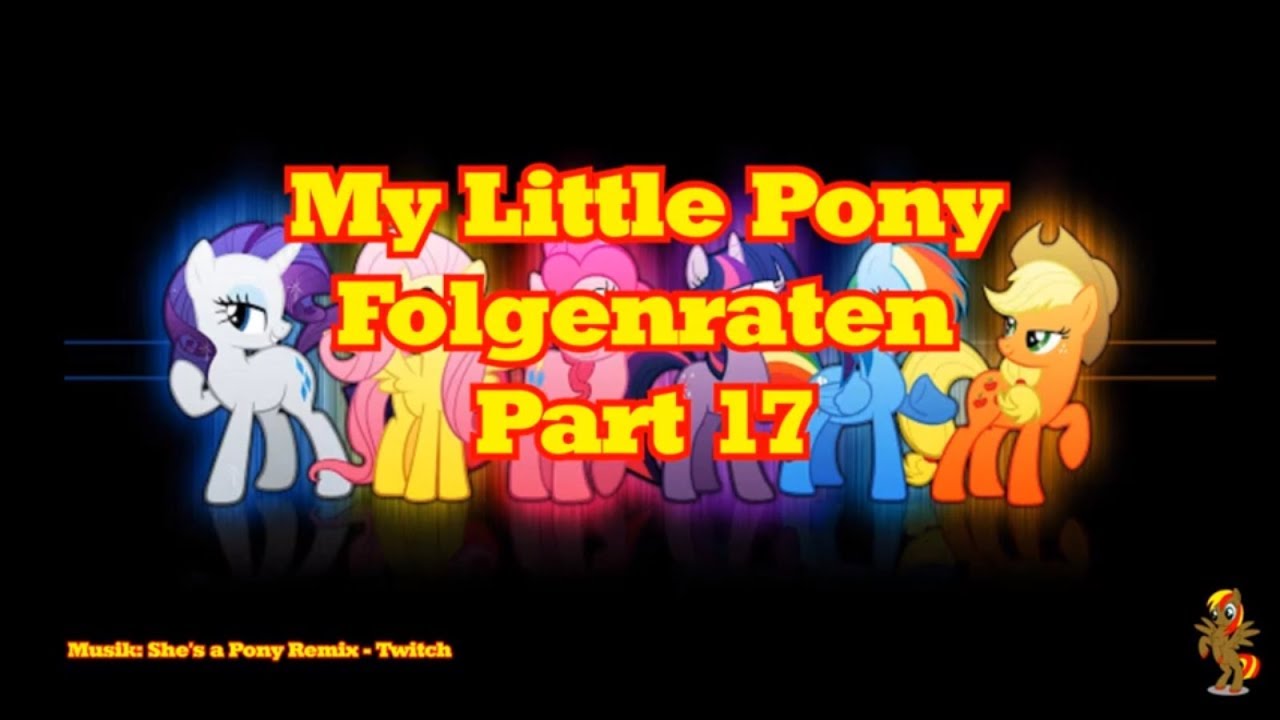 MLP: Folgenraten Part 17 (Deutsch) (HD) | Alry FireBlade