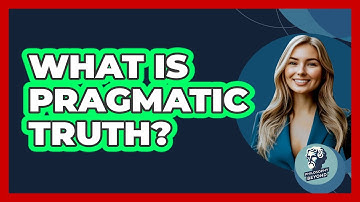 What Is Pragmatic Truth? - Philosophy Beyond