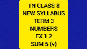TN Class 8 Maths New Syllabus Term 3 Numbers Ex 1.2 Sum 5 (v)
