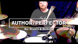 Author/Perfector: Rivers and Robots Drum Cover