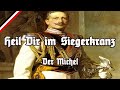 Heil Dir Im Siegerkranz Der Michel Kaiserhymne All Stanzas Heil Dir Im Siegerkranz Der Michel Kaiserhymne All Stanzas