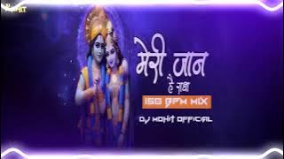 MERI JAAN HAI RADHA DJ MOHIT MS  ⚡ #merijaanmerijaan #150bpm #djremix
