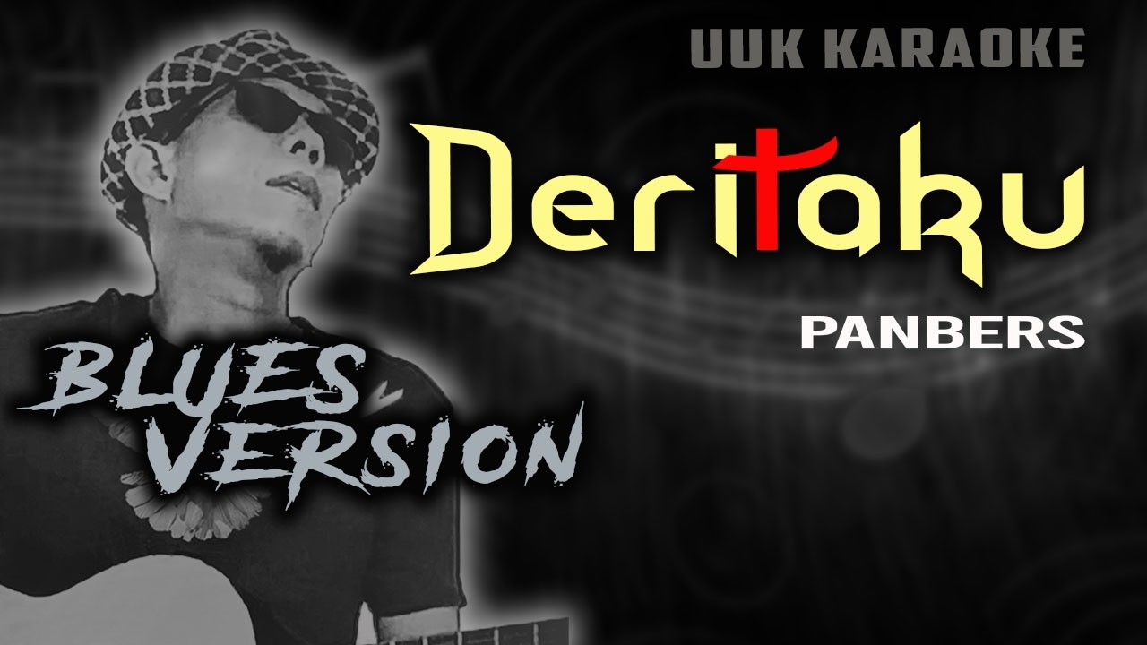 PANBERS - DERITAKU KARAOKE (BLUES VERSION)