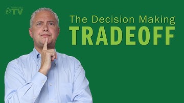 The Decision Making Tradeoff - Remarkable TV