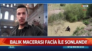 Balık macerası facia ile sonlandı! - Atv Haber 26 Mayıs 2019
