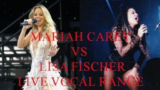 Video thumbnail of "Mariah Carey Vs Lisa Fischer Live Vocal Range"