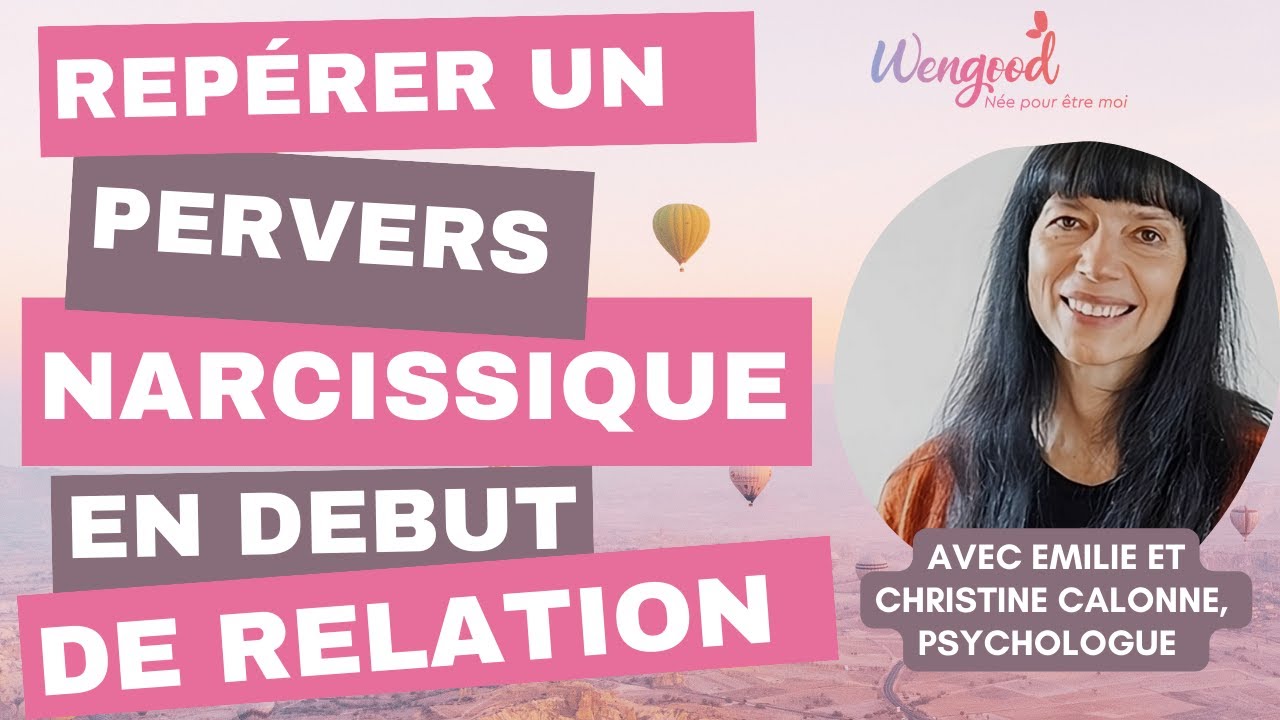 Repérer une personne perverse narcissique en début de relation [Christine Calonne psychologue]