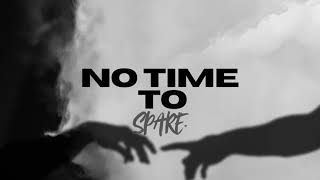 no time to spare.