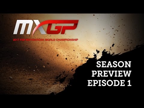 Wait is OVER! 2017 MXGP & MX2 Season Preview_EPISODE 1_motocross