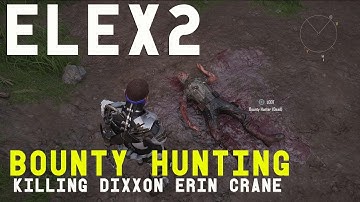 Elex 2 - Bounty Hunting   Dixxon, Crane, Erin are DEAD !  / PS5 Gameplay