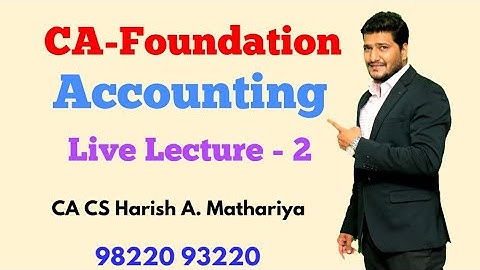 CA-Foundation | Accounting (PPA) | Topic-Basics of Accounts- Lecture 2 | CA CS Harish A Mathariya