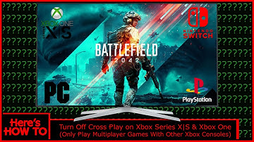 How to turn Off Cross Play on Xbox Series X|S & Xbox One