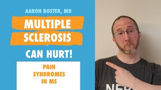 Multiple Sclerosis can hurt! Pain Syndromes in MS