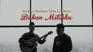 Raditya Pradana, Yuda Leo Betty - BUKAN MILIKKU (OFFICIAL LYRIC VIDEO)