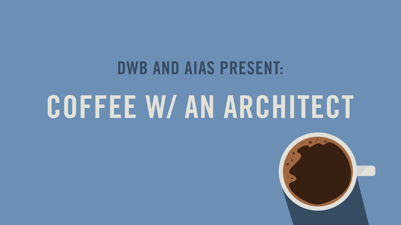 Designers Without Boundaries x American Institute of Architecture Students: Coffee With an Architect
