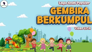 Lagu Anak Populer - Gembira Berkumpul (Video Lirik) Song of Kids