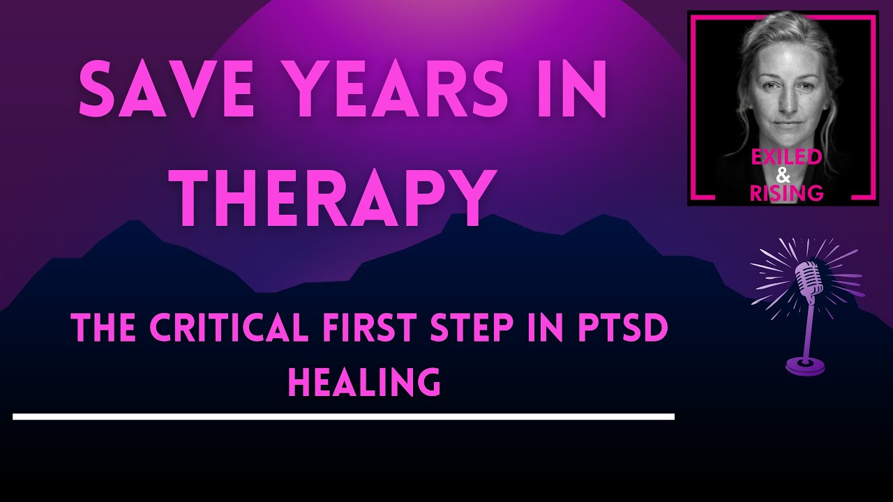 Save Years in Therapy: The Critical First Step to Trauma & PTSD Healing ...