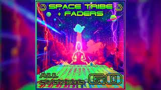 Space Tribe & Faders - All Systems Go - Official
