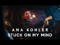 Ana Kohler - Stuck on my mind (Official Video)