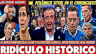 🚨HUMILIATED! BARCELONA CRUSHES ELCHE AND THE CAVERN ADMITS FEAR OF MADRID - EL CHIRINGUITO TODAY