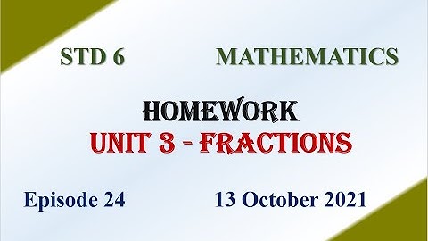 Worksheet | STD 6 | Unit 3 Fractions| Mathematics | First Bell 2.0 VICTERS | 13 October 2021