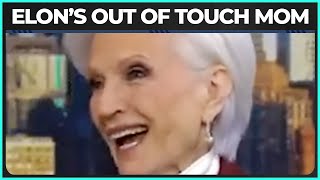 Elon Musk’s Mom May Be More Out Of Touch Than He Is