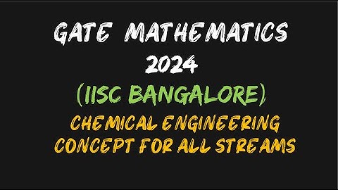 Gate Mathematics complete solution with concept | CH 2024 | IISC  |Chemical engineering #gate2026