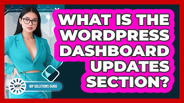What Is The WordPress Dashboard Updates Section? - WP Solutions Guru