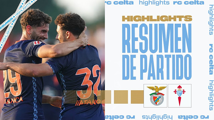 SL Benfica vs RC Celta (2-2) | Resumen y goles | Pretemporada 24/25