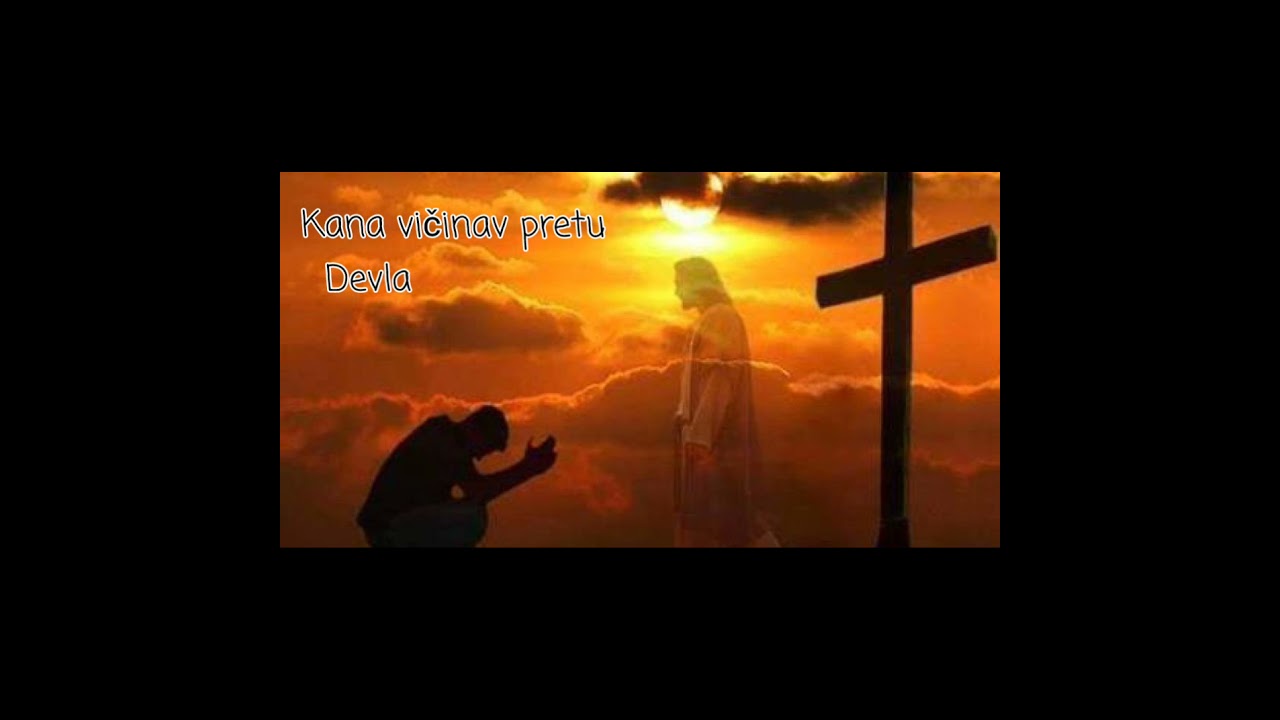 Kana vičinav pretu Devla