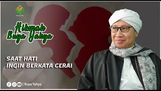 Saat Hati Ingin Berkata Cerai  Hikmah Buya Yahya
