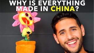 Why is Everything Made in China?