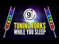 9 hours tuning forks  clearing heavy energy from your chakras