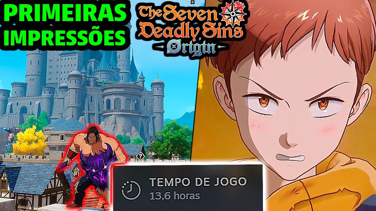 JOGUEI + DE 10 HORAS! MINHAS PRIMEIRAS IMPRESSÕES DO THE SEVEN DEADLY SINS ORIGIN!
