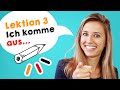 GERMAN LESSON 3: How to say I come from.. in German
