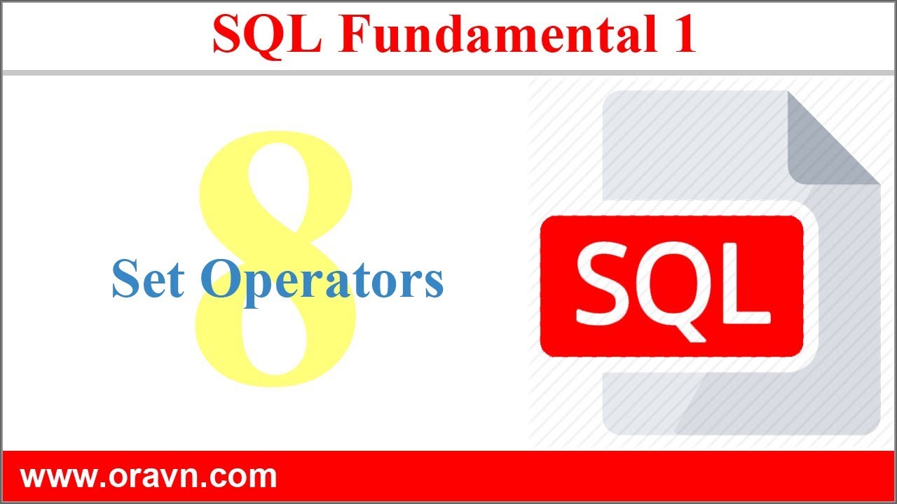 sql minus  2022 Update  SQL Cơ Bản - Bài 8: Sử dụng toán tử tổ hợp UNION/ UNION ALL, INTERSECT, MINUS