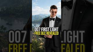 Free 007 First Light DLC Revealed... Free 007 First Light DLC Revealed...