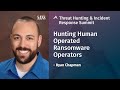 Hunting Human Operated Ransomware Operators | 2020 Threat Hunting & Incident Response Summit
