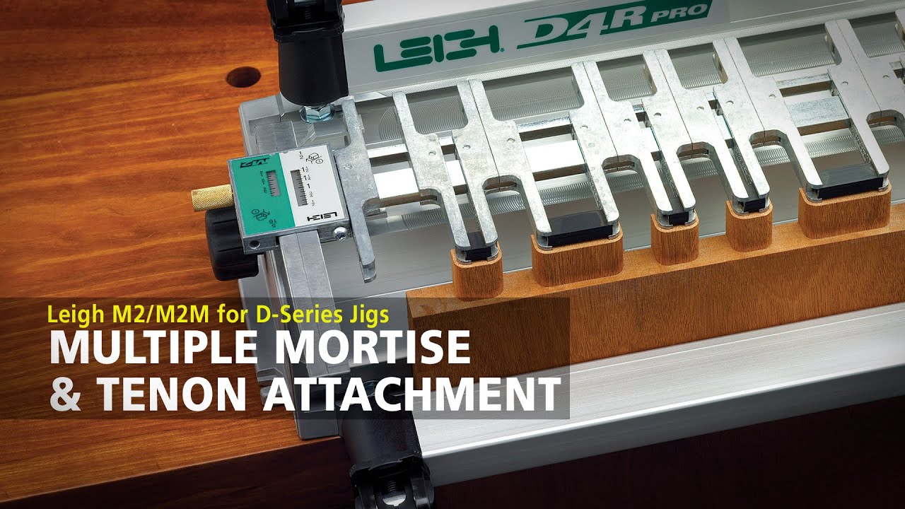 M2 Multiple Mortise & Tenon Attachment for Leigh D Series Jigs YouTube