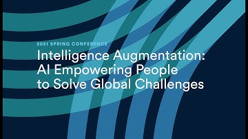 Intelligence Augmentation: Full Conference (Spring 2021)