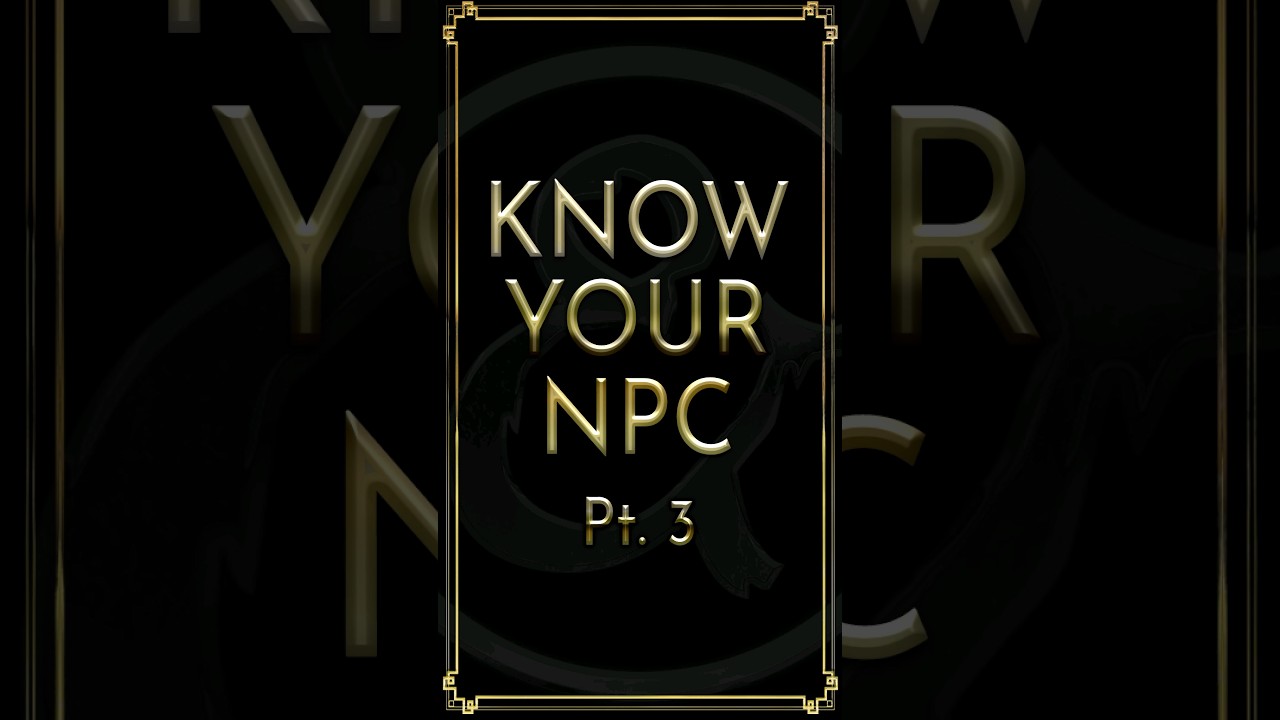 Know Your NPC Pt. 3 - 6 Brothers 